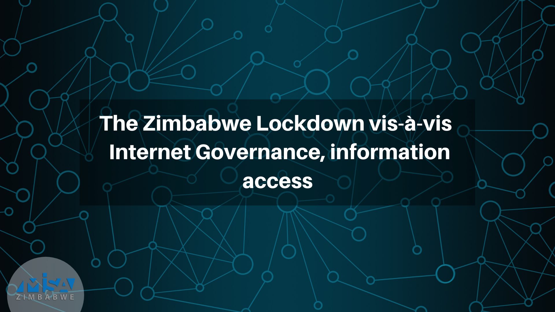The Zimbabwe Lockdown vis-à-vis Internet Governance, information access Zimbabwe coronavirus lockdown, internet access