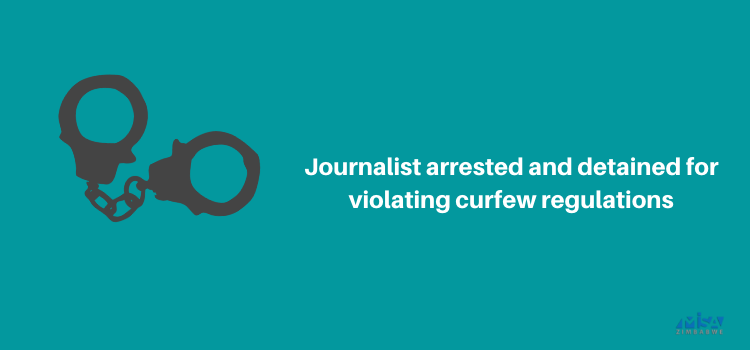 Journalist arrested and detained for violating curfew regulations