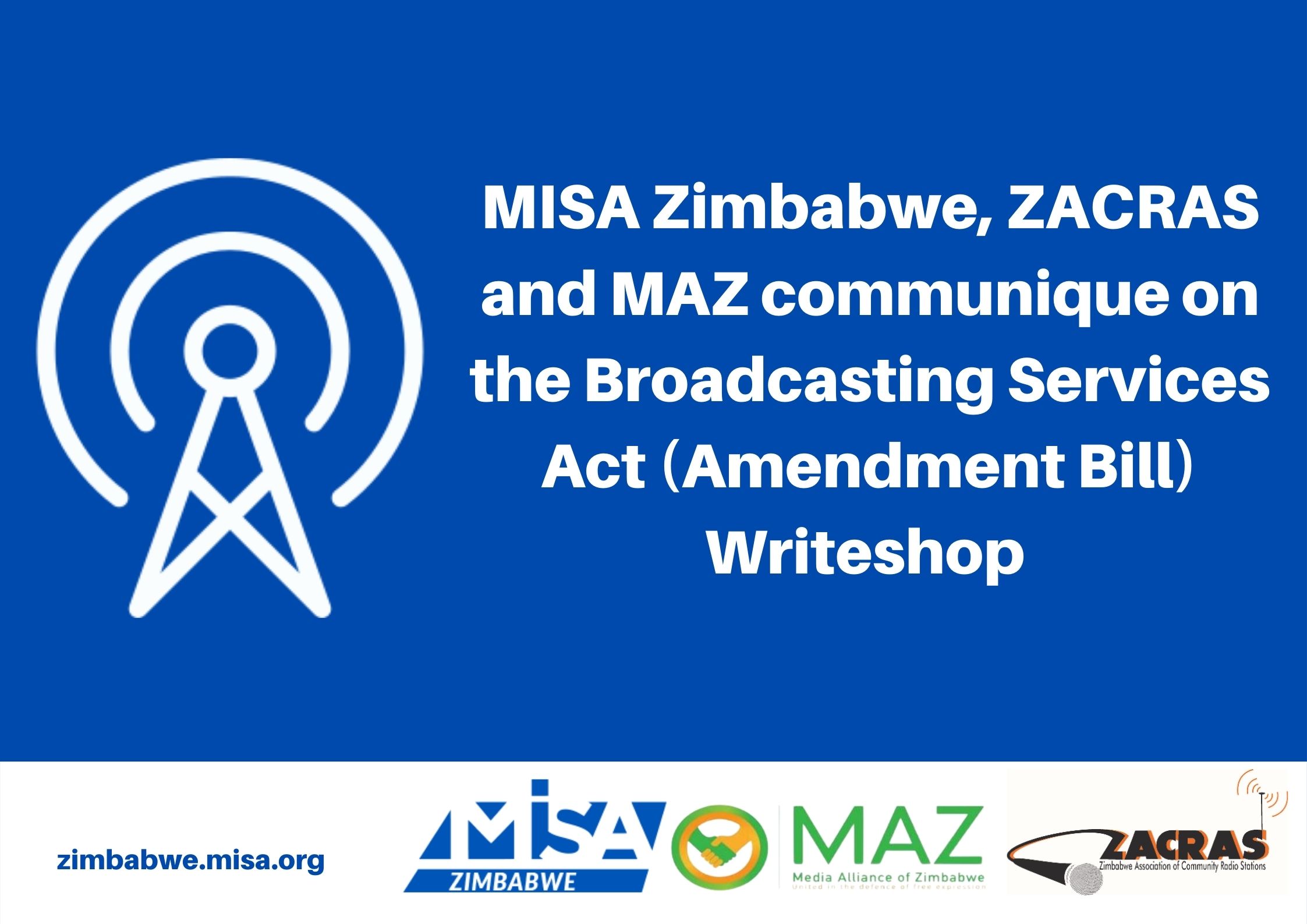 MISA Zimbabwe, ZACRAS and MAZ communique on the Broadcasting Services Act (Amendment Bill) Writeshop 
