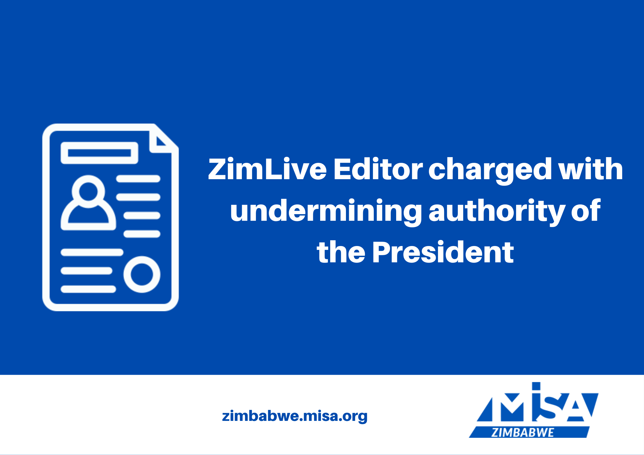ZimLive Editor charged with undermining authority of the President