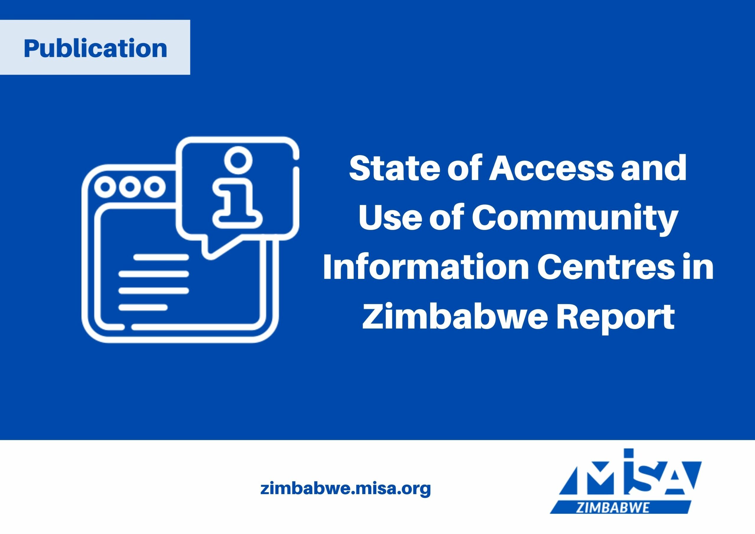 Now Available: State of Access and Use of Community Information Centres in Zimbabwe report