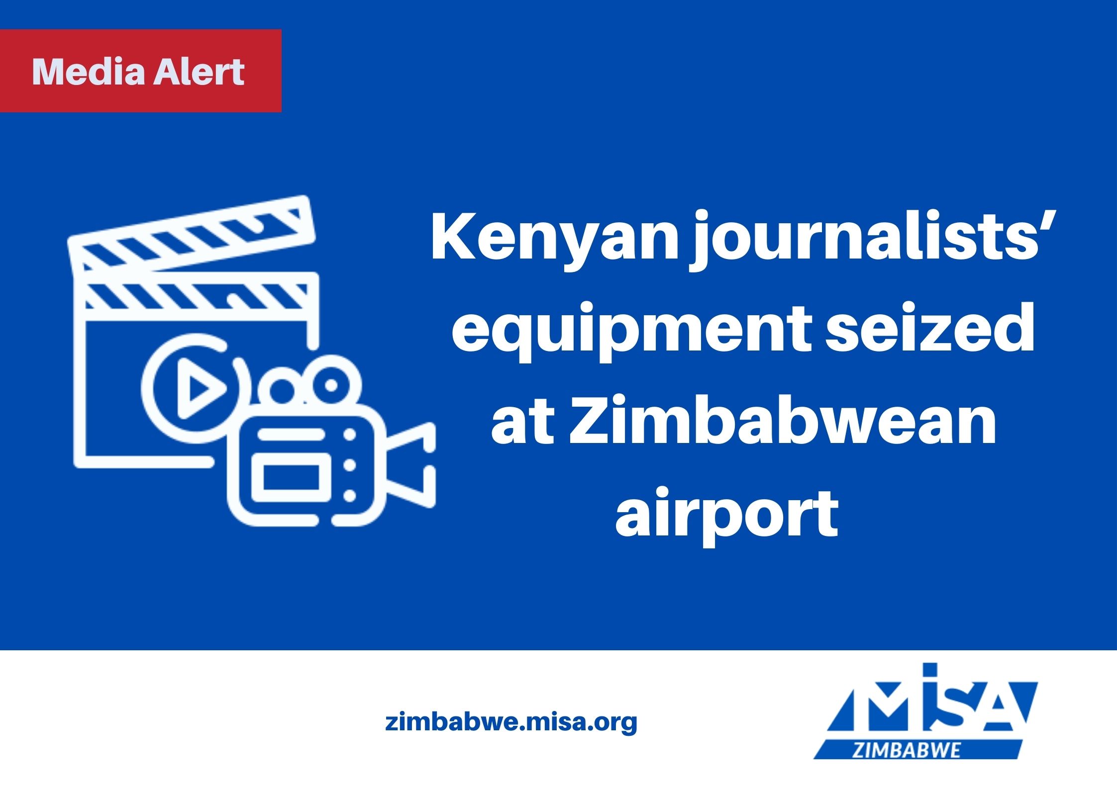 Kenyan journalists’ equipment seized at Zimbabwean airport   