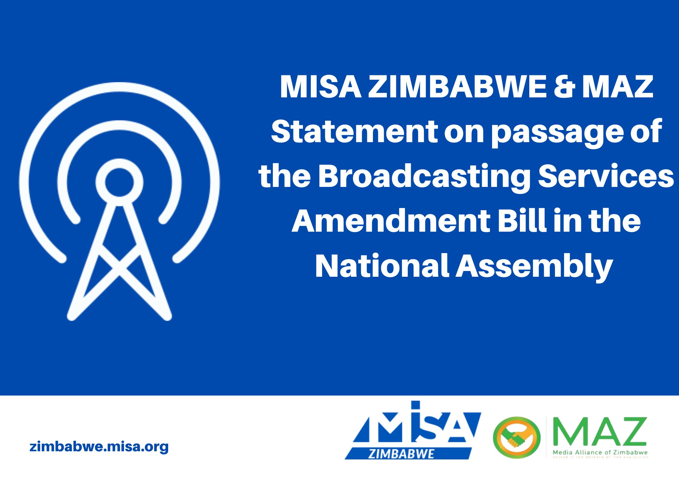 MISA ZIMBABWE & MAZ Statement on passage of the Broadcasting Services Amendment Bill in the National Assembly