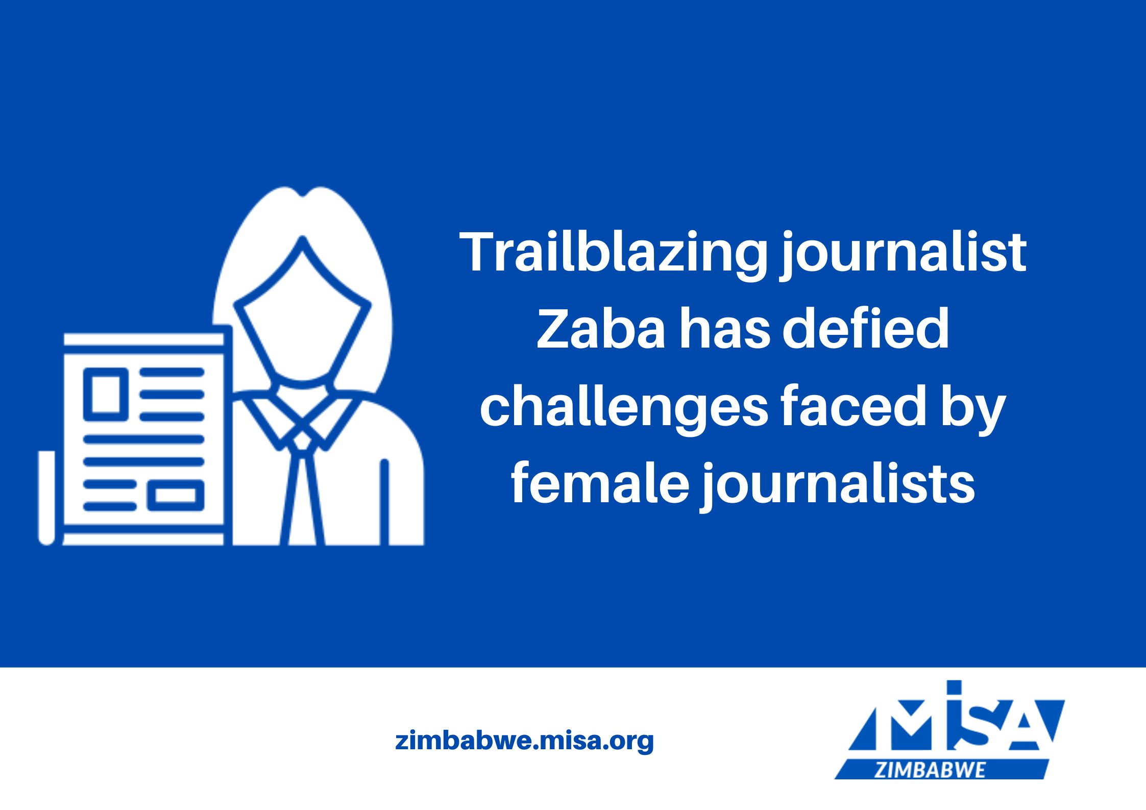Trailblazing journalist Zaba has defied challenges faced by female journalists