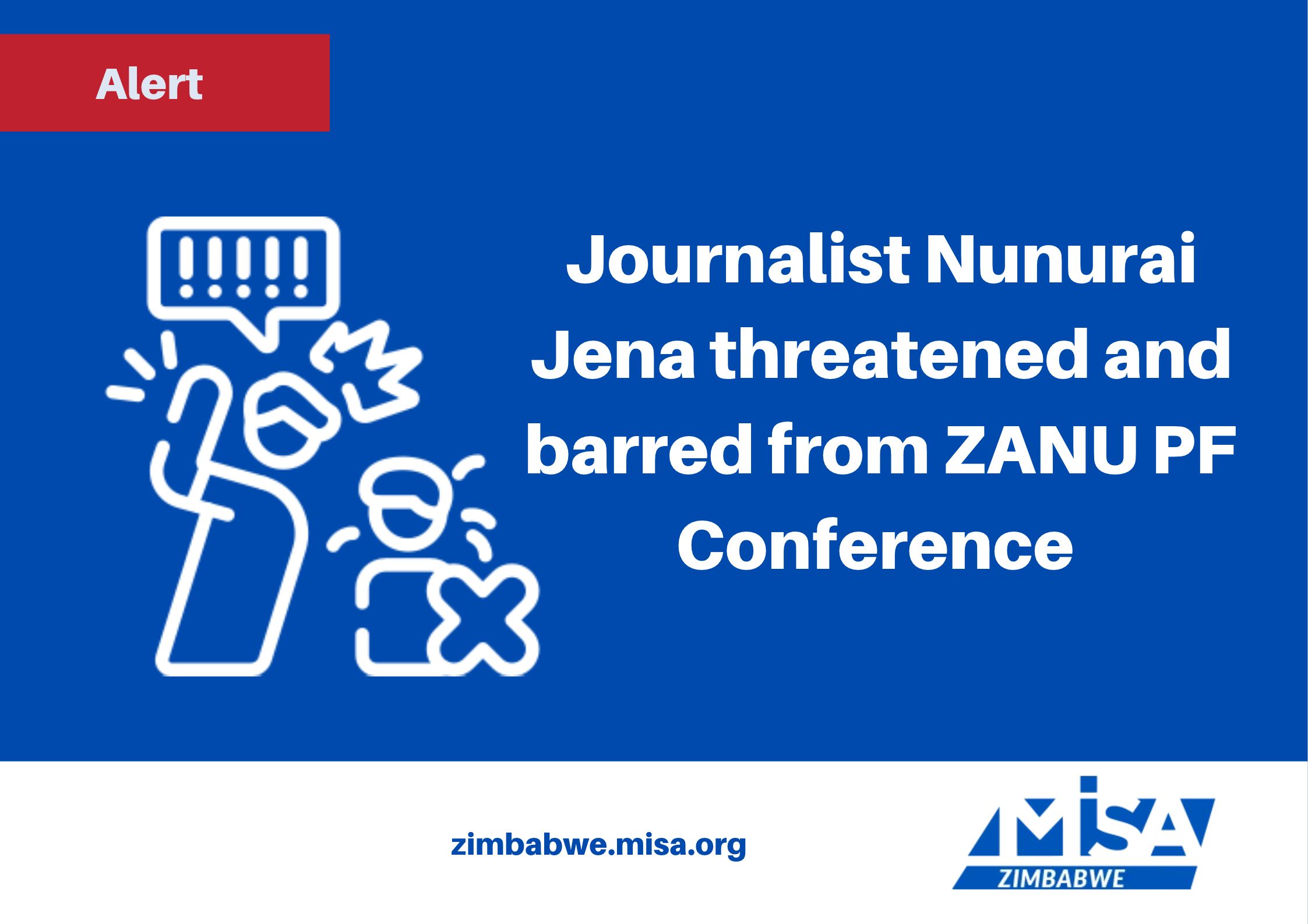 Journalist Nunurai Jena threatened and barred from ZANU PF Conference 